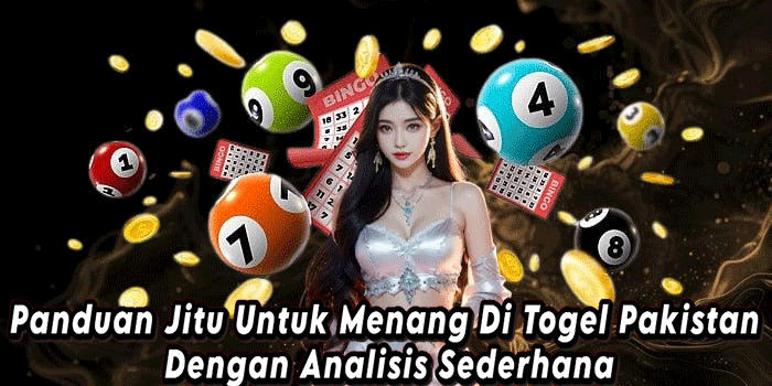 Panduan Jitu Untuk Menang Di Togel Pakistan Dengan Analisis Sederhana