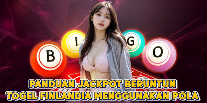 Panduan Jackpot Beruntun Togel Finlandia Menggunakan Pola